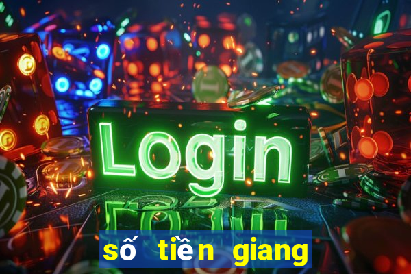 số tiền giang tuần trước