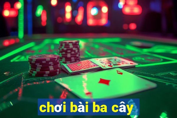 choi bai ba cay