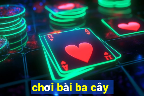 choi bai ba cay