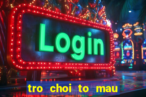 tro choi to mau nang tien ca