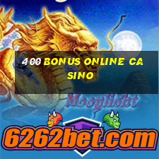 400 bonus online casino