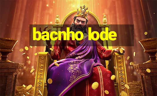 bacnho lode