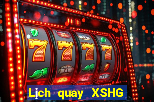 Lịch quay XSHG ngày 2