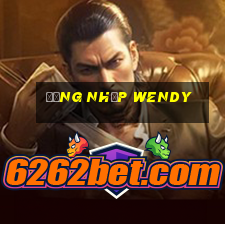 Đăng Nhập Wendy