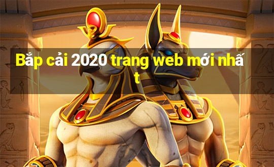 Bắp cải 2020 trang web mới nhất