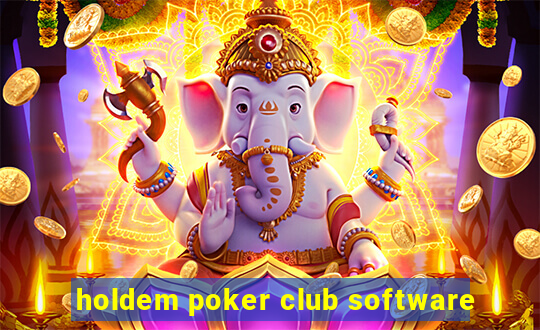 holdem poker club software