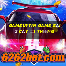 Gameuytin Game Bài 3 Cây Đổi Thưởng