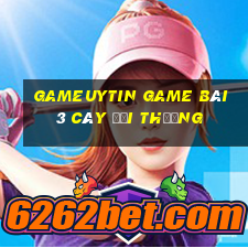 Gameuytin Game Bài 3 Cây Đổi Thưởng