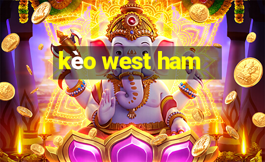 kèo west ham