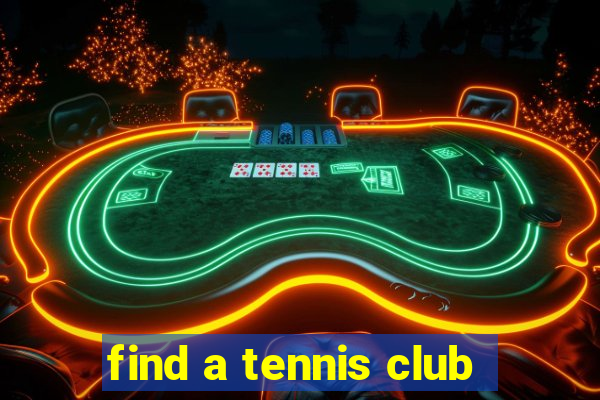 find a tennis club