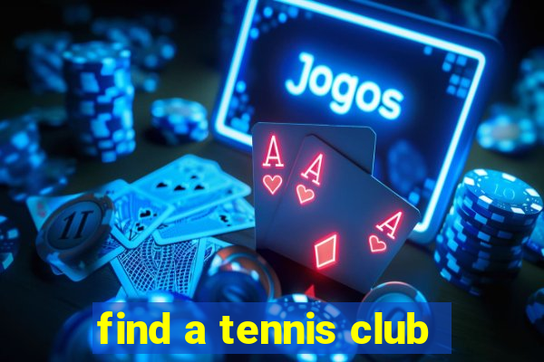 find a tennis club