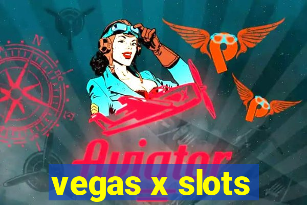 vegas x slots