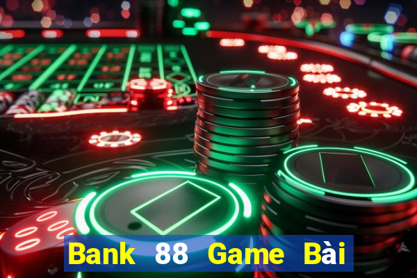 Bank 88 Game Bài 3C Cho Ios