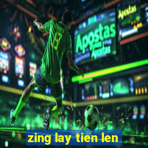 zing lay tien len