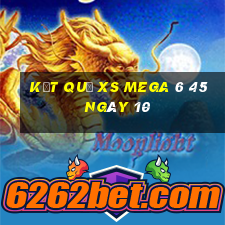 kết quả XS Mega 6 45 ngày 10