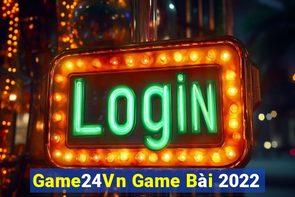 Game24Vn Game Bài 2022