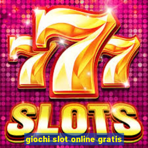 giochi slot online gratis