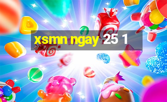 xsmn ngay 25 1