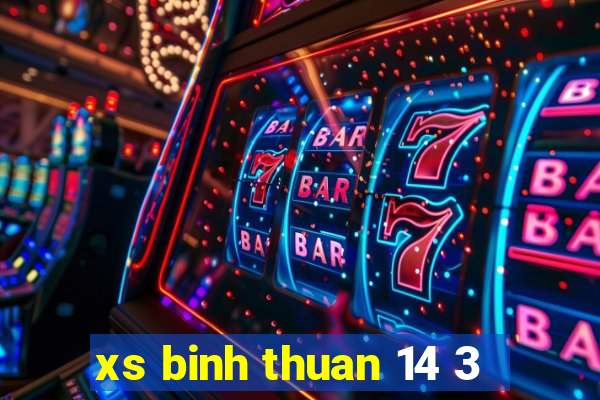 xs binh thuan 14 3