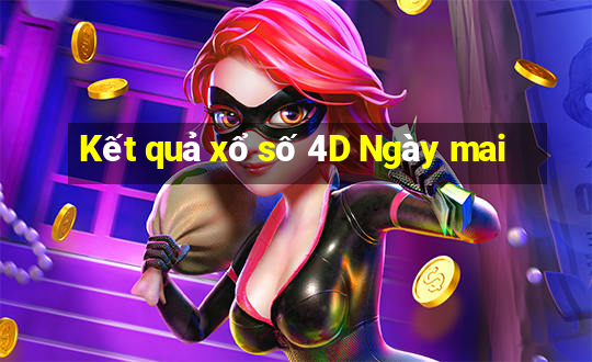 Kết quả xổ số 4D Ngày mai