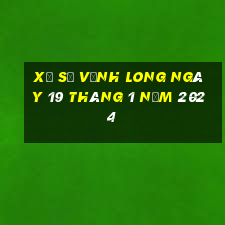 xổ số vĩnh long ngày 19 tháng 1 năm 2024