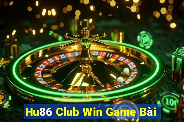 Hu86 Club Win Game Bài