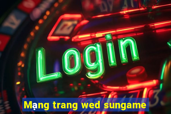 Mạng trang wed sungame