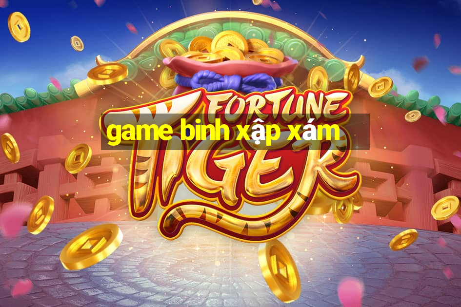 game binh xập xám