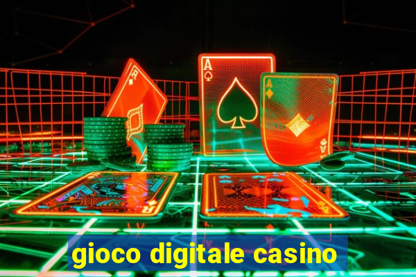 gioco digitale casino