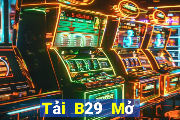 Tải B29 Mở Trò Chơi Ô Tô