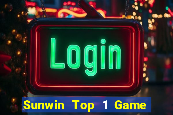 Sunwin Top 1 Game Bài Đổi Thưởng Uy Tín