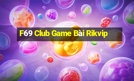 F69 Club Game Bài Rikvip