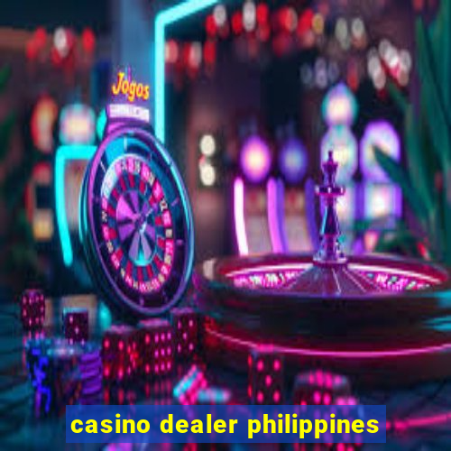 casino dealer philippines