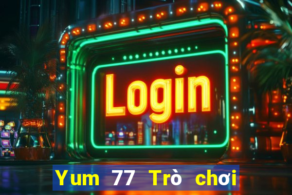 Yum 77 Trò chơi điện tử