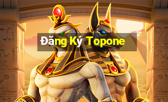 Đăng Ký Topone