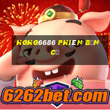 hghg6686 phiên bản cũ