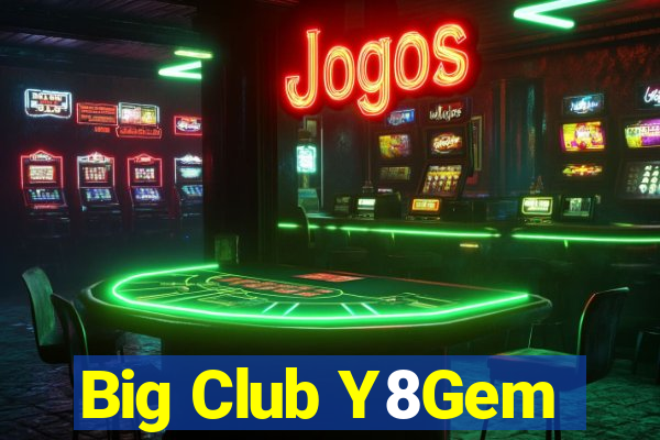 Big Club Y8Gem