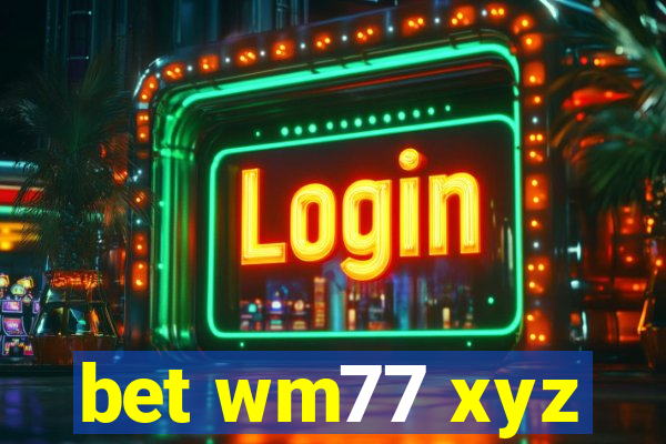 bet wm77 xyz