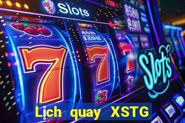 Lịch quay XSTG ngày thứ năm