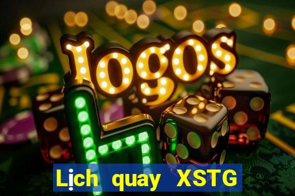 Lịch quay XSTG ngày thứ năm