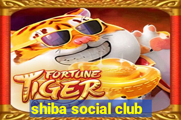 shiba social club