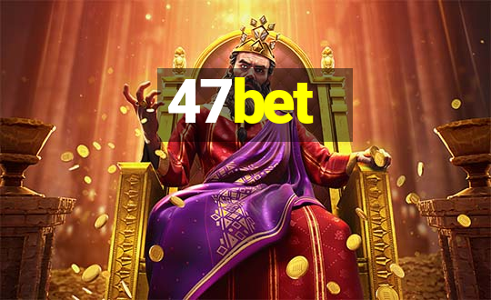 47bet