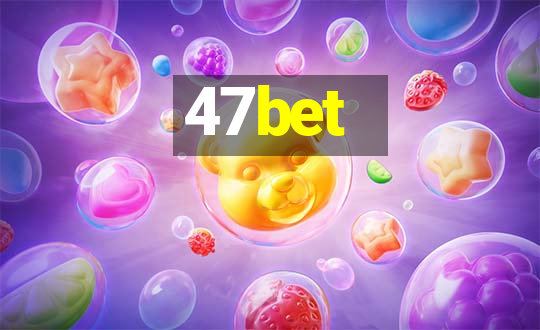 47bet