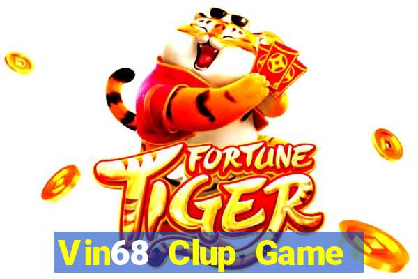 Vin68 Clup Game Bài 69 Doi Thuong