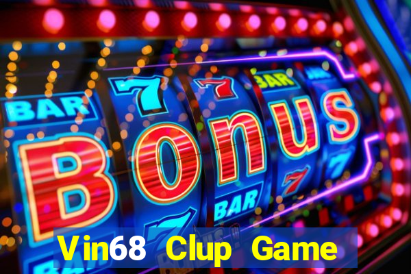 Vin68 Clup Game Bài 69 Doi Thuong