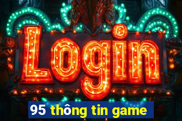 95 thông tin game