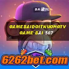 Gamebaidoithuongtv Game Bài 567