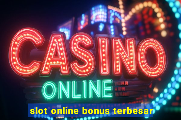 slot online bonus terbesar