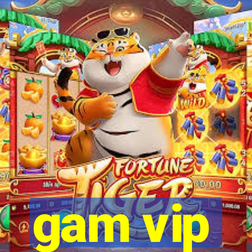 gam vip