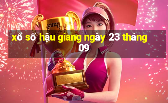 xổ số hậu giang ngày 23 tháng 09